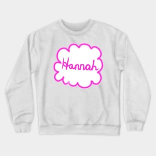 Hannah. Female name. Crewneck Sweatshirt